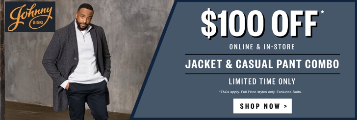 $100 off jacket and casual pant combo at Johnny Bigg